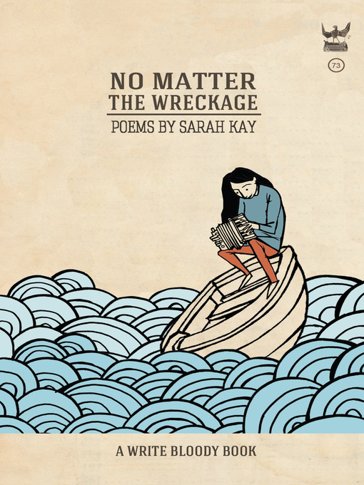 Title details for No Matter the Wreckage by Sarah Kay - Available